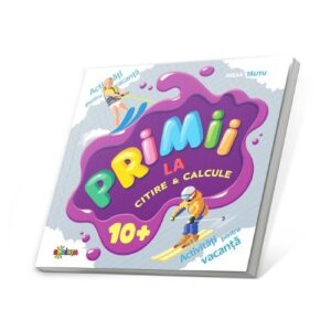 PRIMII LA CITIRE ȘI CALCULE 10 ANI