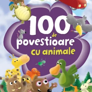 100 DE POVESTIOARE CU ANIMALE
