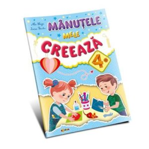 MÂNUȚELE MELE CREEAZĂ 4 ANI