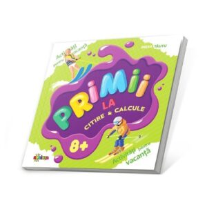 PRIMII LA CITIRE ȘI CALCULE 8 ANI