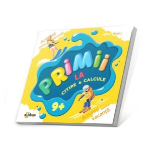 PRIMII LA CITIRE ȘI CALCULE 9 ANI
