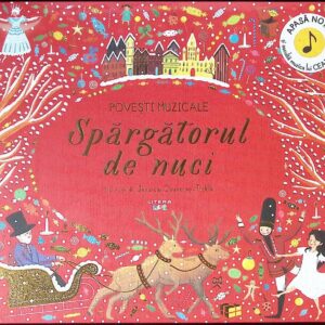 SPĂRGĂTORUL DE NUCI - POVESTE MUZICALĂ