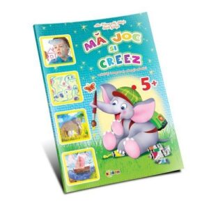 MĂ JOC ȘI CREEZ: MAPA CU FIȘE DE LUCRU 5 ANI+