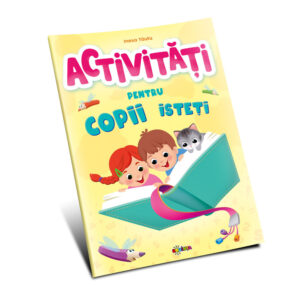 ACTIVITĂȚI PENTRU COPII ISTEȚI