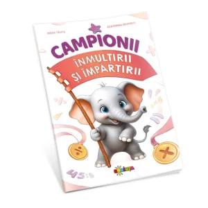 CAMPIONII ÎNMULȚIRII ȘI ÎMPĂRȚIRII