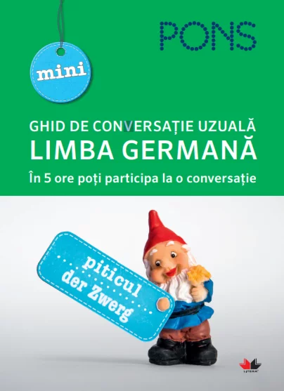 GHID DE CONVERSAȚIE UZUALĂ: LIMBA GERMANĂ