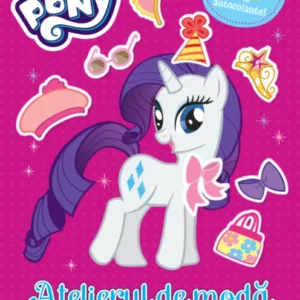 MY LITTLE PONY: ATELIERUL DE MODĂ