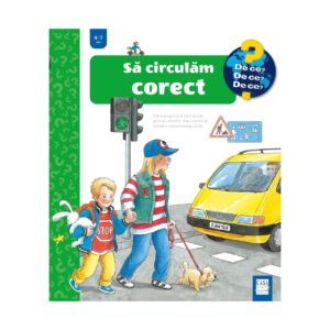 SĂ CIRCULĂM CORECT! 4-7 ANI