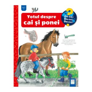 TOTUL DESPRE CAI ȘI PONEI 4-7 ANI