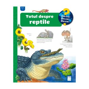 TOTUL DESPRE REPTILE 4-7 ANI