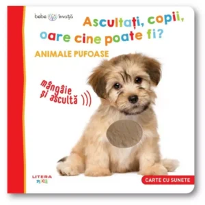 ASCULTAȚI, COPII, OARE CINE POATE FI? ANIMALE PUFOASE