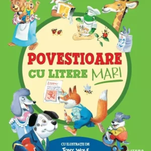 POVESTIOARE CU LITERE MARI CU ILUSTRAȚII DE TONY WOLF